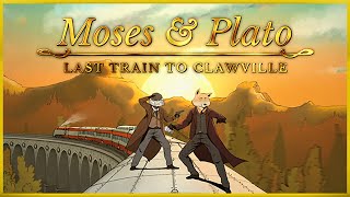 Moses amp Plato  Last Train to Clawville  Official Reveal Trailer [upl. by Reizarf125]