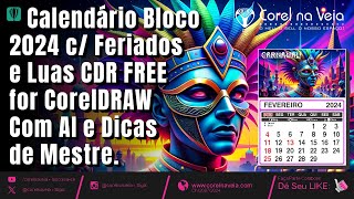 Calendário Bloco 2024 Feriados e Luas CDR FREE for CorelDRAW Com AI e Dicas de Mestre [upl. by Gabriele]