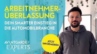 Arbeitnehmerüberlassung Dein Sprungbrett in die Automobilindustrie l AVANTGARDE Experts [upl. by Terrilyn433]