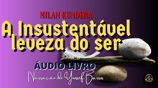 Audiolivro Completo A INSUSTENTÁVEL LEVEZA DO SER [upl. by Derfla]