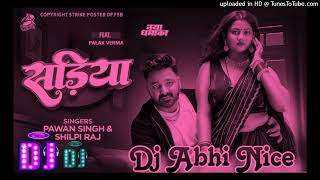 Dj Shailesh Rock  Sadiya  Shilpi Raj  सड़िया  Pawan Singh New Bhojpuri Dj Remix Songs [upl. by Belamy999]