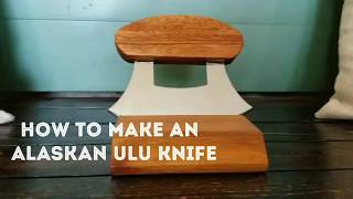 How to make an Alaskan Ulu knife [upl. by Berlyn]