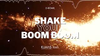 DBomb  Shake Your Boom Boom  KLIMAS REMIX [upl. by Negeam]