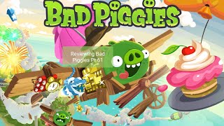 Reviewing Bad Piggies Pt 61 [upl. by Guild509]