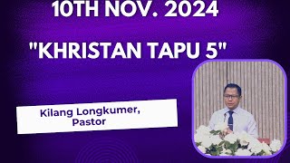 Kilang Longkumer Pastor  Khristan Tapu 5  Amos 5 2123  10th Nov 2024 [upl. by Airan]