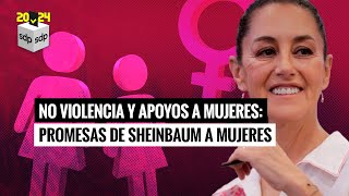 PROMESAS de CLAUDIA SHEINBAUM a MUJERES💜 ERRADICAR VIOLENCIA✖️ GUARDERÍAS 👶 línea SOS📞 ESCUELAS🎒 [upl. by Carlynne]