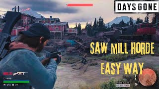 DAYS GONE  The Saw Mill Horde Easy Way [upl. by Eidoow]