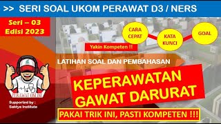 Tips Cepat Menjawab Soal  Latihan dan Pembahasan Soal Ukom Perawat D3 Ners  Seri Keperawatan Gadar [upl. by Airb767]