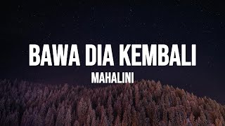 Mahalini  Bawa Dia Kembali Lirik Lagu [upl. by Dodd]