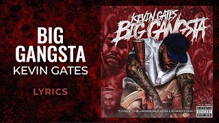 Kevin Gates  Big Gangsta Clean LYRICS [upl. by Etezzil]