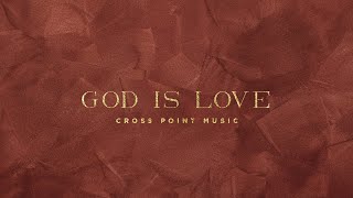 Cross Point Music  quotGod Is Lovequot  feat Amanda Burnich and Bobby Myers Official Music Video [upl. by Ellison]