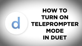 How to Turn On Teleprompter Mode in Duet Display [upl. by Ardnikal534]