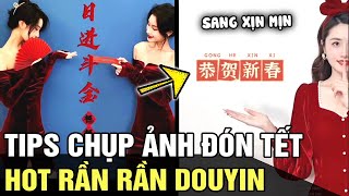 Tips chụp ảnh ĐÓN TẾT cực slay ngay tại nhà hot rần rần DOUYIN ai xem cũng muốn thử ngay  TB TREND [upl. by Kubiak]