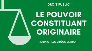 Le pouvoir constituant originaire  Droit constitutionnel [upl. by Lay776]