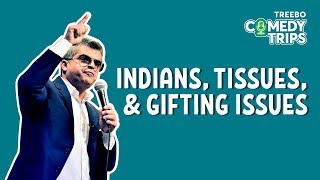 Treebo Comedy Trips  Atul Khatri in Gurugram  Indians Tissues and Gifting Issues [upl. by Elyl]