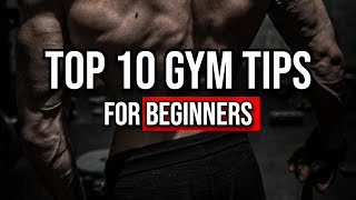 Top 10 Tips for Gym Beginners [upl. by Deva]