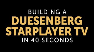 Building a Duesenberg Starplayer TV  In 40 Seconds [upl. by Cumings]