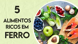 5 ALIMENTOS RICOS EM FERRO QUE NÃƒO PODE FALTAR NA SUA ALIMENTAÃ‡ÃƒO [upl. by Adnical659]