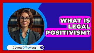 What Is Legal Positivism  CountyOfficeorg [upl. by Harehs]