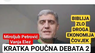 DEBATA 2  BIBLIJA EKONOMIJA ZLO Miroljub Petrović Vanja Elez [upl. by Salema]