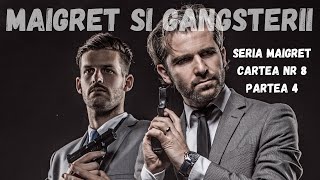 Maigret si gangsterii Seria Maigret Cartea nr 8 Partea 4carte audio in timp realaudio book [upl. by Asilrak]