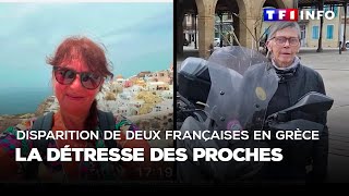 Enquête  Disparition de deux françaises en Grèce la détresse des proches [upl. by Yenahteb]