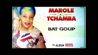 MAROLE TCHAMBA BAT GOUP 1995 [upl. by Aicilyt]