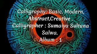 Calligraphy Album1  International Calligrapher Artist  Sumaiya Sultana Salwa 4k Video 2024 [upl. by Schnorr]