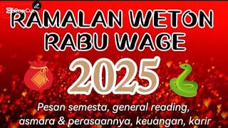 RAMALAN WETON RABU WAGE 2025 💫 PESAN SEMESTA [upl. by Harlie]