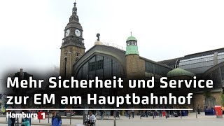 Hamburger Hauptbahnhof Deutsche Bahn rüstet zur EM im Service und in der Sicherheit auf [upl. by Onej325]