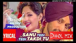 Sanu Tedi Tedi takdi tu Dhol Mix Surjit Bindrakhia Ft Dj Baldev Production160K [upl. by Ilyssa]