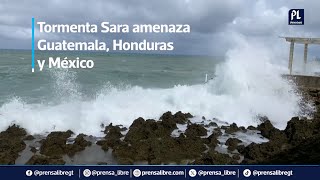 Guatemala México Honduras y Nicaragua se preparan para los efectos de la tormenta Sara [upl. by Anihsak]