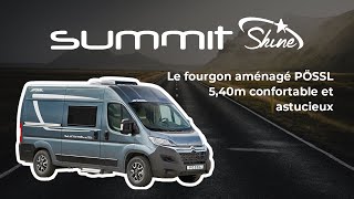 SUMMIT Shine 540 le fourgon PÖSSL confortable et astucieux [upl. by Lauhsoj]