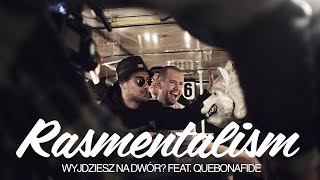 Rasmentalism  Wyjdziesz na dwór feat Quebonafide [upl. by Normand]