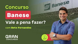 Concurso Banese  Vale a pena fazer Com Beto Fernandes [upl. by Drofiar]