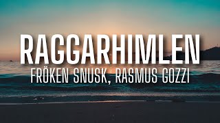 FRÖKEN SNUSK Rasmus Gozzi  RAGGARHIMLEN lyrics [upl. by Rik267]