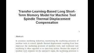 Transfer Learning Based Long Short Term Memory Model for Machine Tool Spindle Thermal Displacement C [upl. by Weitzman18]