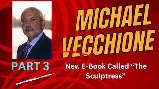 Michael Vecchione Interview Part 3 quotThe Sculptressquot [upl. by Assyle]