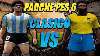 PES 6 PARCHE CLASICO EUROAMERICANO MARADONA VS PELE [upl. by Eneja213]