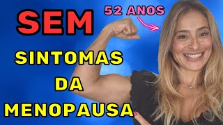 NÃO TENHO NENHUM SINTOMA DA MENOPAUSA TUDO QUE FAÇO PARA ISSO [upl. by Crim]