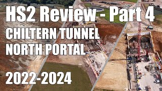 HS2 Review  Part 4  Chiltern Tunnel North Portal 20222024 [upl. by Nahoj244]