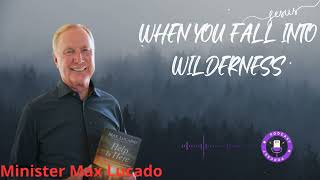 When you fall into wilderness  Story of Jacob  Minister Max Lucado [upl. by Bendite]