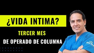 NUESTRA VIDA INTIMA AL 3° MES DE OPERADO DE COLUMNA LUMBAR [upl. by Ulla]