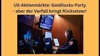 USAktienmärkte GoldilocksParty  aber der Verfall bringt Rücksetzer Marktgeflüster [upl. by Moyna779]