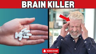 BE CAREFUL This MEDICINE can CAUSE SERIOUS BRAIN DAMAGE – What You Need to Know [upl. by Sirtimed724]