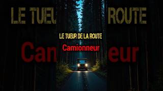 Histoires dHorreur Terrifiantes Le Tueur de la Route Le Camionneur Tueur [upl. by Assiluj]