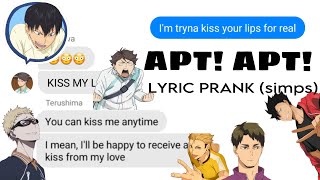 HAIKYUU LYRIC PRANK APT APT Simp edition as always 🤙 [upl. by Aciraa]