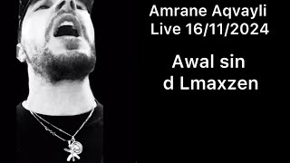 Amrane Aqvayli RK Live 16112024  Awal sin d Lmaxzen [upl. by Edythe]