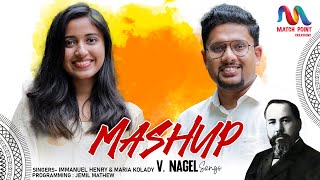 Nagel Songs Mashup  Christian Devotional Songs  Immanuel Henry amp Maria Kolady  Match Point Faith [upl. by Par]