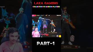 Laka gaming collection vs random players 😱 part1 shortfeed LakaGamingz [upl. by Tioneb751]